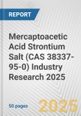 Mercaptoacetic Acid Strontium Salt (CAS 38337-95-0) Industry Research 2025: Global and Regional Market Trends 2019-2024 and Forecast to 2029- Product Image