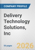 Delivery Technology Solutions, Inc. Fundamental Company Report Including Financial, SWOT, Competitors and Industry Analysis- Product Image