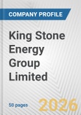 King Stone Energy Group Limited Fundamental Company Report Including Financial, SWOT, Competitors and Industry Analysis- Product Image