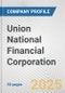 Union National Financial Corporation Fundamental Company Report Including Financial, SWOT, Competitors and Industry Analysis - Product Thumbnail Image