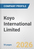 Koyo International Limited Fundamental Company Report Including Financial, SWOT, Competitors and Industry Analysis- Product Image