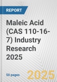 Maleic Acid (CAS 110-16-7) Industry Research 2025: Global and Regional Market Trends 2019-2024 and Forecast to 2029- Product Image