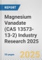 Magnesium Vanadate (CAS 13573-13-2) Industry Research 2025: Global and Regional Market Trends 2019-2024 and Forecast to 2029 - Product Image
