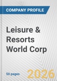 Leisure & Resorts World Corp. Fundamental Company Report Including Financial, SWOT, Competitors and Industry Analysis- Product Image