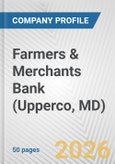 Farmers & Merchants Bank (Upperco, MD) Fundamental Company Report Including Financial, SWOT, Competitors and Industry Analysis- Product Image