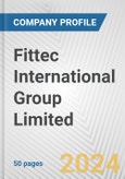 Fittec International Group Limited. Fundamental Company Report Including Financial, SWOT, Competitors and Industry Analysis- Product Image