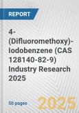 4-(Difluoromethoxy)-Iodobenzene (CAS 128140-82-9) Industry Research 2025: Global and Regional Market Trends 2019-2024 and Forecast to 2029- Product Image