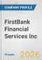 FirstBank Financial Services Inc. Fundamental Company Report Including Financial, SWOT, Competitors and Industry Analysis - Product Thumbnail Image