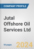 Jutal Offshore Oil Services Ltd. Fundamental Company Report Including Financial, SWOT, Competitors and Industry Analysis- Product Image