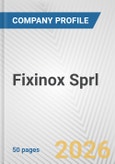 Fixinox Sprl Fundamental Company Report Including Financial, SWOT, Competitors and Industry Analysis- Product Image