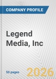 Legend Media, Inc. Fundamental Company Report Including Financial, SWOT, Competitors and Industry Analysis- Product Image