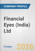 Financial Eyes (India) Ltd. Fundamental Company Report Including Financial, SWOT, Competitors and Industry Analysis- Product Image