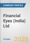 Financial Eyes (India) Ltd. Fundamental Company Report Including Financial, SWOT, Competitors and Industry Analysis - Product Thumbnail Image