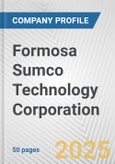 Formosa Sumco Technology Corporation Fundamental Company Report Including Financial, SWOT, Competitors and Industry Analysis- Product Image