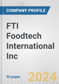 FTI Foodtech International Inc. Fundamental Company Report Including Financial, SWOT, Competitors and Industry Analysis- Product Image