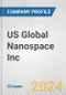 US Global Nanospace Inc. Fundamental Company Report Including Financial, SWOT, Competitors and Industry Analysis - Product Thumbnail Image