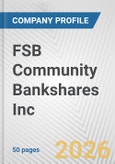 FSB Community Bankshares Inc. Fundamental Company Report Including Financial, SWOT, Competitors and Industry Analysis- Product Image