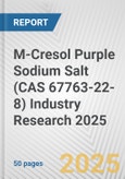 M-Cresol Purple Sodium Salt (CAS 67763-22-8) Industry Research 2025: Global and Regional Market Trends 2019-2024 and Forecast to 2029- Product Image