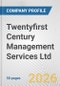 Twentyfirst Century Management Services Ltd. Fundamental Company Report Including Financial, SWOT, Competitors and Industry Analysis - Product Thumbnail Image