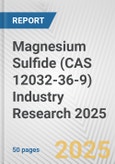 Magnesium Sulfide (CAS 12032-36-9) Industry Research 2025: Global and Regional Market Trends 2019-2024 and Forecast to 2029- Product Image