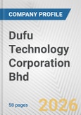 Dufu Technology Corporation Bhd Fundamental Company Report Including Financial, SWOT, Competitors and Industry Analysis- Product Image