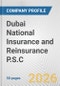 Dubai National Insurance and Reinsurance P.S.C. Fundamental Company Report Including Financial, SWOT, Competitors and Industry Analysis - Product Thumbnail Image