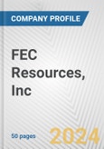 FEC Resources, Inc. Fundamental Company Report Including Financial, SWOT, Competitors and Industry Analysis- Product Image
