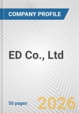 ED Co., Ltd. Fundamental Company Report Including Financial, SWOT, Competitors and Industry Analysis- Product Image