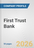 First Trust Bank Fundamental Company Report Including Financial, SWOT, Competitors and Industry Analysis- Product Image