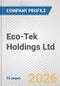 Eco-Tek Holdings Ltd. Fundamental Company Report Including Financial, SWOT, Competitors and Industry Analysis - Product Thumbnail Image
