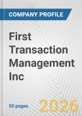 First Transaction Management Inc. Fundamental Company Report Including Financial, SWOT, Competitors and Industry Analysis- Product Image