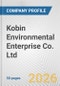 Kobin Environmental Enterprise Co. Ltd. Fundamental Company Report Including Financial, SWOT, Competitors and Industry Analysis - Product Thumbnail Image