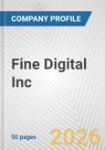 Fine Digital Inc. Fundamental Company Report Including Financial, SWOT, Competitors and Industry Analysis- Product Image