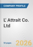 L' Attrait Co. Ltd. Fundamental Company Report Including Financial, SWOT, Competitors and Industry Analysis- Product Image