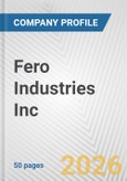 Fero Industries Inc Fundamental Company Report Including Financial, SWOT, Competitors and Industry Analysis- Product Image