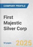 First Majestic Silver Corp. Fundamental Company Report Including Financial, SWOT, Competitors and Industry Analysis- Product Image