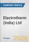 Electrotherm (India) Ltd. Fundamental Company Report Including Financial, SWOT, Competitors and Industry Analysis - Product Thumbnail Image