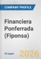 Financiera Ponferrada (Fiponsa) Fundamental Company Report Including Financial, SWOT, Competitors and Industry Analysis - Product Thumbnail Image