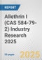 Allethrin I (CAS 584-79-2) Industry Research 2025: Global and Regional Market Trends 2019-2024 and Forecast to 2029 - Product Thumbnail Image