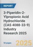 3-Piperidin-2-Ylpropionic Acid Hydrochloride (CAS 4088-33-9) Industry Research 2025: Global and Regional Market Trends 2019-2024 and Forecast to 2029- Product Image