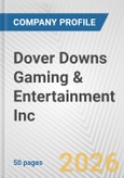 Dover Downs Gaming & Entertainment Inc. Fundamental Company Report Including Financial, SWOT, Competitors and Industry Analysis- Product Image