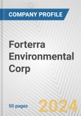 Forterra Environmental Corp. Fundamental Company Report Including Financial, SWOT, Competitors and Industry Analysis- Product Image