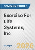 Exercise For Life Systems, Inc. Fundamental Company Report Including Financial, SWOT, Competitors and Industry Analysis- Product Image