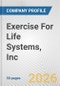 Exercise For Life Systems, Inc. Fundamental Company Report Including Financial, SWOT, Competitors and Industry Analysis - Product Thumbnail Image