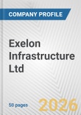 Exelon Infrastructure Ltd Fundamental Company Report Including Financial, SWOT, Competitors and Industry Analysis- Product Image