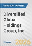 Diversified Global Holdings Group, Inc. Fundamental Company Report Including Financial, SWOT, Competitors and Industry Analysis- Product Image