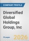 Diversified Global Holdings Group, Inc. Fundamental Company Report Including Financial, SWOT, Competitors and Industry Analysis - Product Thumbnail Image