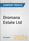 Dromana Estate Ltd. Fundamental Company Report Including Financial, SWOT, Competitors and Industry Analysis- Product Image