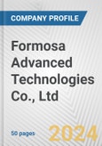 Formosa Advanced Technologies Co., Ltd. Fundamental Company Report Including Financial, SWOT, Competitors and Industry Analysis- Product Image