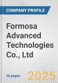 Formosa Advanced Technologies Co., Ltd. Fundamental Company Report Including Financial, SWOT, Competitors and Industry Analysis- Product Image